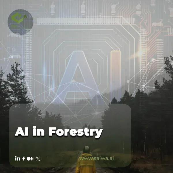 AI in Forestry | Transforming Sustainability and Conservation