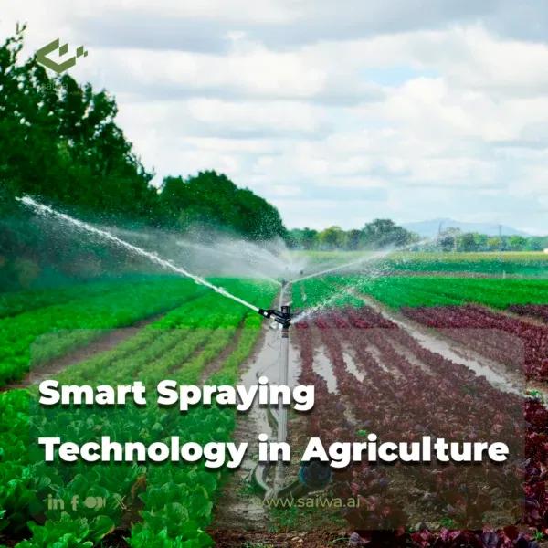 The Rise of Smart Spraying Technology in Agriculture