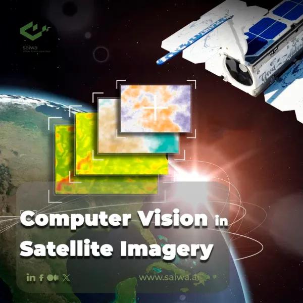 The Transformative Power of Computer Vision in Satellite Imagery