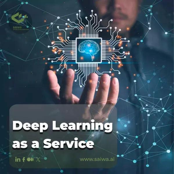 What Is Deep Learning as a Service | Why Does It Matter?