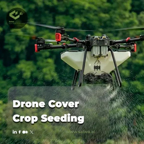 Drone Cover Crop Seeding | A Comprehensive Guide