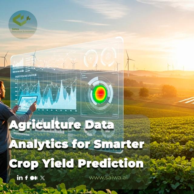 Harnessing Agriculture Data Analytics for Smarter Crop Yield Prediction