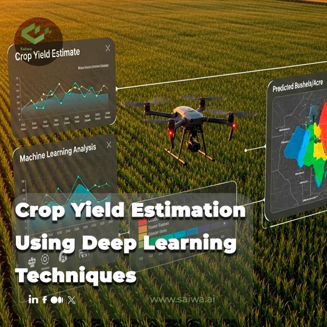 Crop Yield Estimation Using Deep Learning Techniques